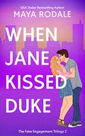 When Jane Kissed Duke: A Romantic Comedy by Maya Rodale