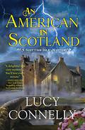 An American in Scotland (A Scottish Isle Mystery #1) by Lucy Connelly