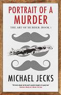 Portrait of a Murder (The Art of Murder #1) by Michael Jecks