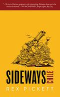 Sideways 3 Chile (The Sideways Trilogy #3) by Rex Pickett