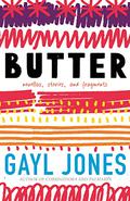 Butter: Novellas, Stories, and Fragments by Gayl Jones