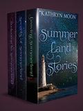 Summerland Stories: The Complete Collection by Kathryn Moon