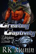 Creating Captivity: Human Pets of Talin - Origins: Book 1 by R.K. Munin