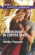 Undercover in Copper Lake (The Copper Lake Series - with the Calloway Brothers #13) by Marilyn Pappano