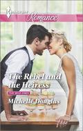 The Rebel and the Heiress (The Wild Ones #2) by Michelle Douglas