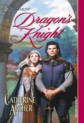Dragon's Knight (Brotherhood Of The Dragon #2) by Catherine Archer