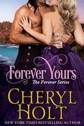 Forever Yours (The Forever Series #1) by Cheryl Holt