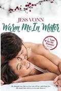 Warm Me In Winter (Love by the Seasons #2) by Jess Vonn