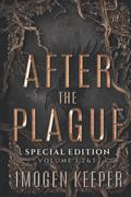 After the Plague: Volumes 1, 2 & 3 (After the Plague #1-3) by Imogen Keeper