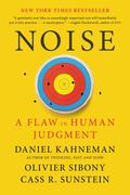 Noise: A Flaw in Human Judgment by Cass R. Sunstein