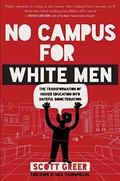 No Campus for White Men: The Transformation of Higher Education into Hateful Indoctrination by Milo Yiannopoulos