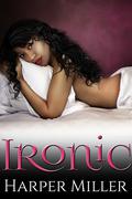 Ironic (The Kinky Connect Chronicles #1) by Harper Miller