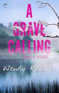 A Grave Calling by Wendy Roberts