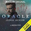 Oracle by Andrew Pyper, Joshua Jackson