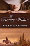 The Beauty Within by Anna Leigh Keaton