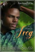 To Kiss a Frog (Fairy Godmother Inc. #0.5) by Elizabeth Silver