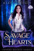 Savage Hearts (Savage Hearts #1) by Mary E. Twomey