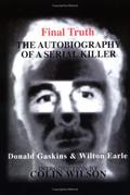 Final Truth: The Autobiography of Mass Murderer/Serial Killer Donald "Pee Wee" Gaskins by Donald Gaskins
