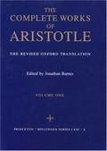 The Complete Works: The Revised Oxford Translation, Vol. 1 (The Complete Works of Aristotle #1) by Jonathan Barnes