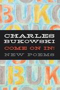 Come On In!: New Poems by Charles Bukowski