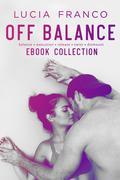 Off Balance Series eBook Collection (Off Balance #1-5) by Lucia Franco