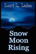 Snow Moon Rising by Lori L. Lake