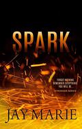 Spark by Jay Marie