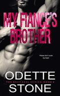 My Fiancé's Brother: Part 2 by Odette Stone