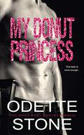 My Donut Princess (The Guilty Series #3.5) by Odette Stone