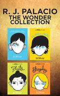 R. J. Palacio - The Wonder Collection: Wonder, The Julian Chapter, Pluto, Shingaling (Wonder #1, 1.5, 1.6, 1.7) by Scott Merriman