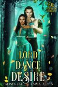 Lord of Dance and Desire: A Dark Fae Fantasy Romance by Emma Alisyn