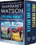 Blackhawk Security Two-Book Box Set: With One Breath / Once Removed (Blackhawk Security #1-2) by Margaret Watson
