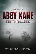 Abby Kane FBI Thrillers 1-6 (Abby Kane FBI Thriller #1-6) by Ty Hutchinson
