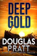 Deep Gold by Douglas Pratt
