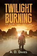 Twilight Burning (Adam Park #1) by A.D. Davies