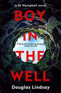 Boy in the Well (DI Westphall #2) by Douglas Lindsay