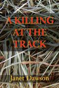 A Killing At The Track (Jeri Howard Mystery #9) by Janet Dawson