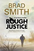 Rough Justice (Carl Burns #1) by Brad Smith