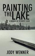 Painting the Lake by Jody Wenner