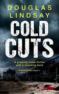 Cold Cuts (DI Pereira & DS Bain #1) by Douglas Lindsay