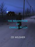 The Redemption of Charlie McCoy by C.D. Wilsher