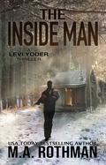 The Inside Man (Levi Yoder #2) by M.A. Rothman