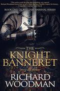 The Knight Banneret (William Marshal #1) by Richard Woodman