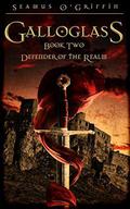 Galloglass Book Two:: Defender of the Realm by Seamus O'Griffin