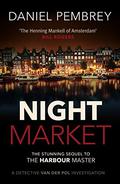 Night Market (Detective Henk van der Pol #2) by Daniel Pembrey