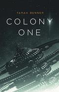 Colony One (The Elderon Chronicles #1) by Tarah Benner