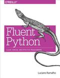 Fluent Python: Clear, Concise, and Effective Programming by Luciano Ramalho