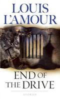 End of the Drive (The Sacketts #6.5) by Louis L'Amour