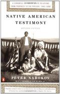 Native American Testimony: A Chronicle of Indian-White Relations from Prophecy to the Present by Peter Nabokov, Vina Deloria