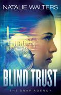 Blind Trust (The SNAP Agency #3) by Natalie Walters